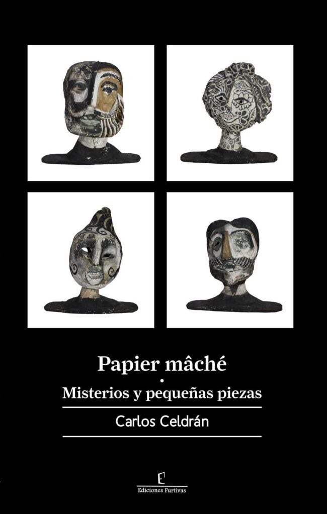 Papier mâché. Misterios y pequeñas piezas, de Carlos Cledrán (Ediciones Furtivas, 2024)